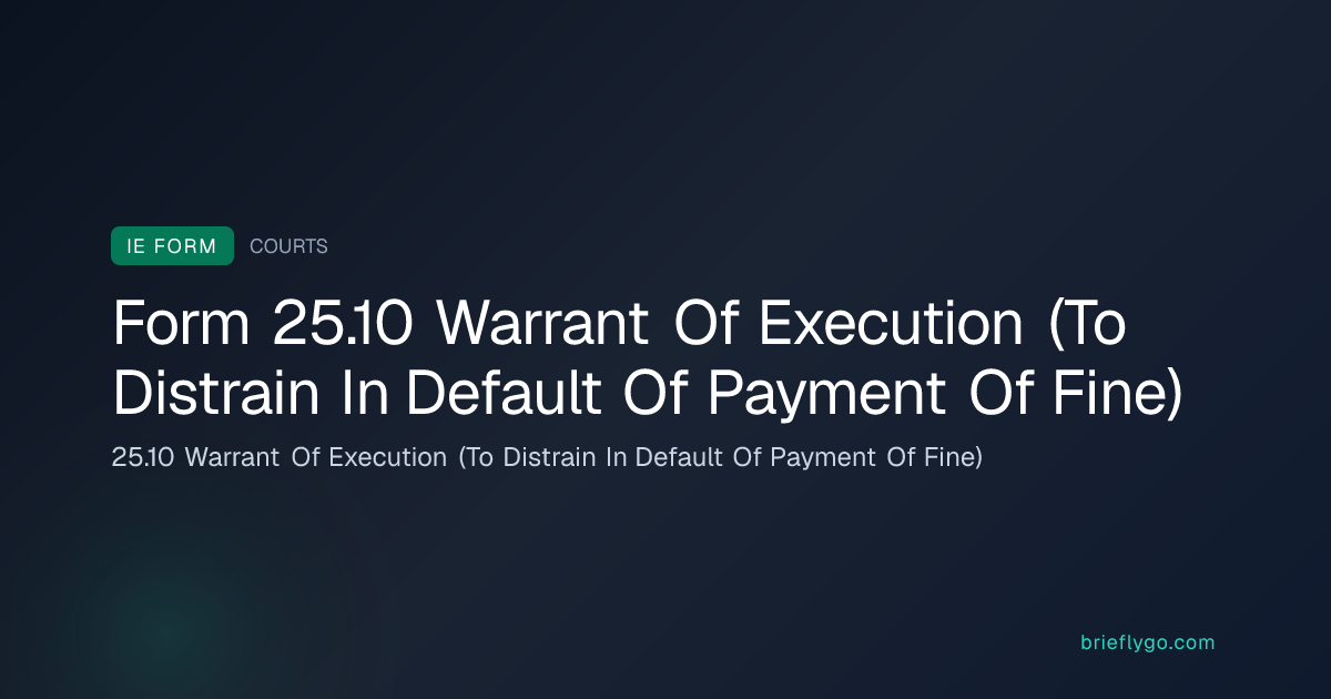 25.10 Warrant Of Execution (To Distrain In Default Of Payment Of Fine ...