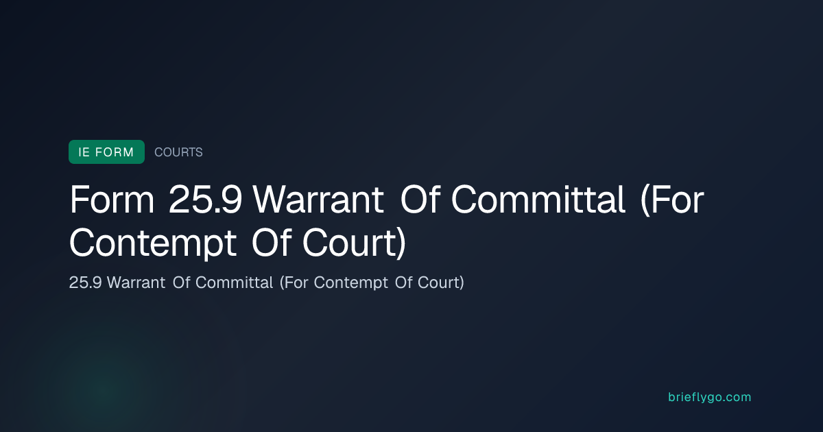 25.9 Warrant Of Committal (For Contempt Of Court) — Courts Service of ...