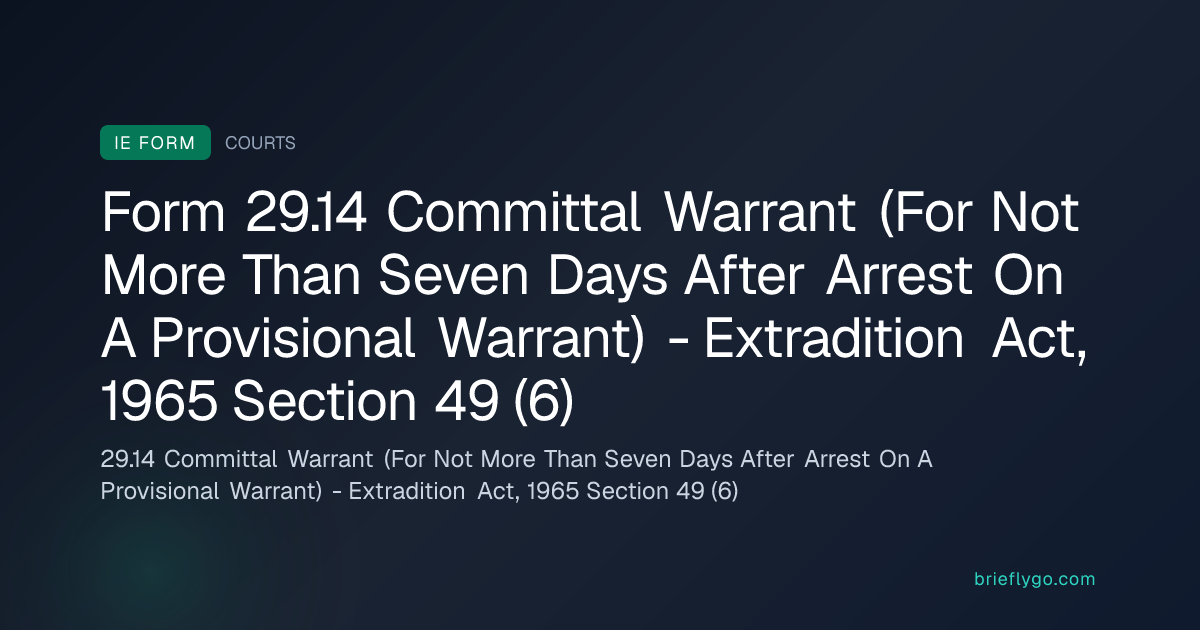 29.14 Committal Warrant (For Not More Than Seven Days After Arrest On A ...