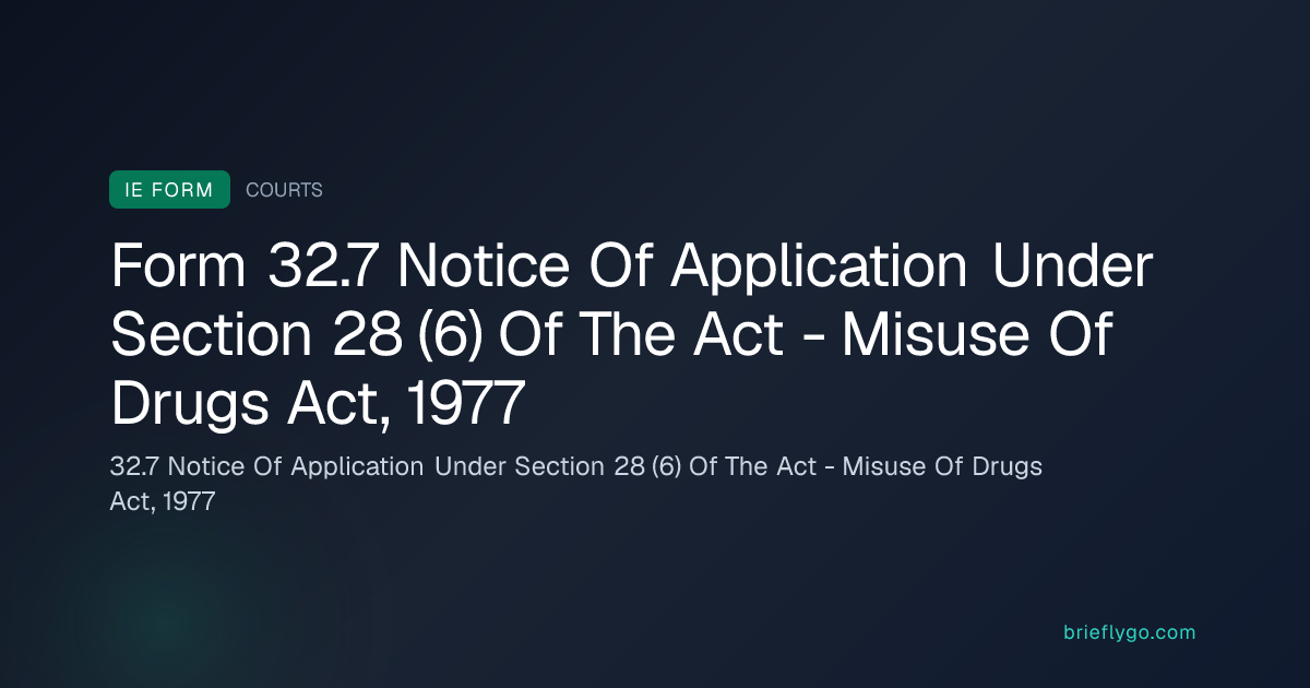 32.7 Notice Of Application Under Section 28 (6) Of The Act - Misuse Of ...