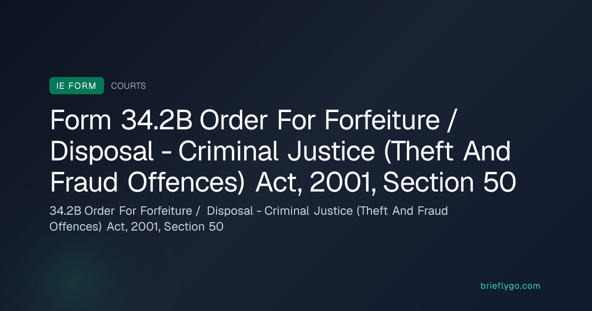 34.2B Order For Forfeiture / Disposal - Criminal Justice (Theft And ...