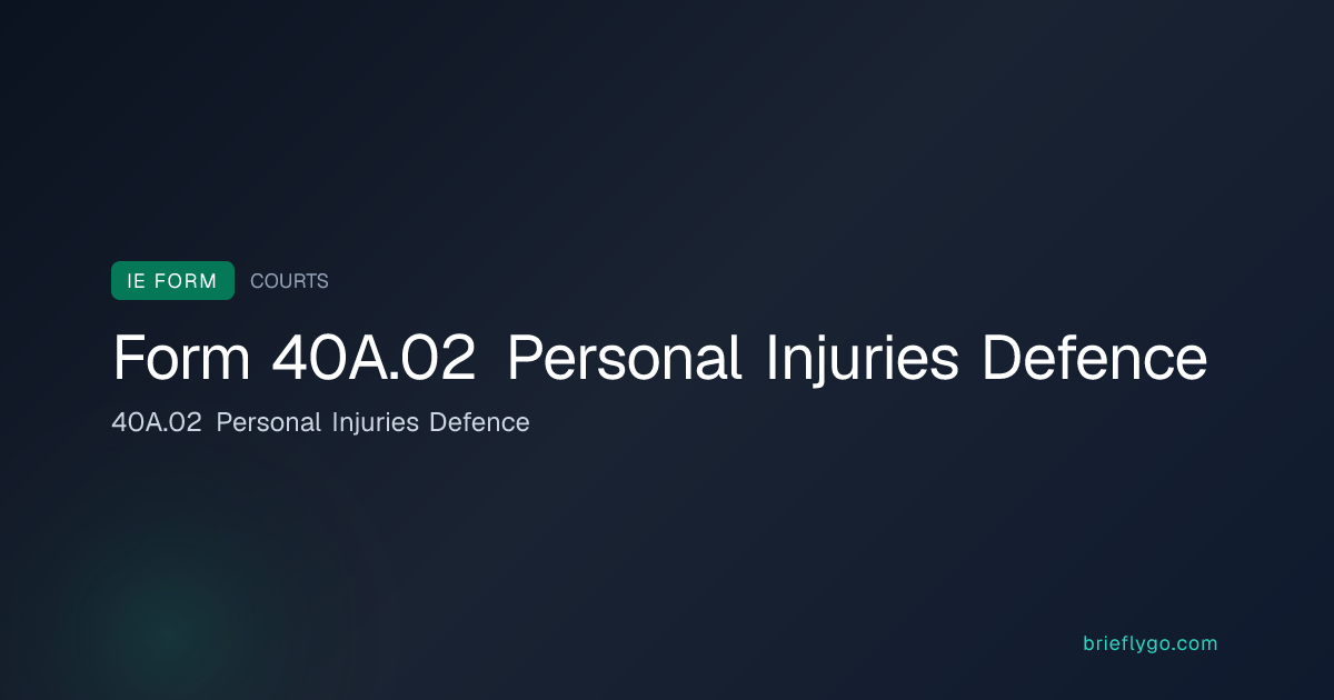 40A.02 Personal Injuries Defence — Courts Service of Ireland Form 40A ...