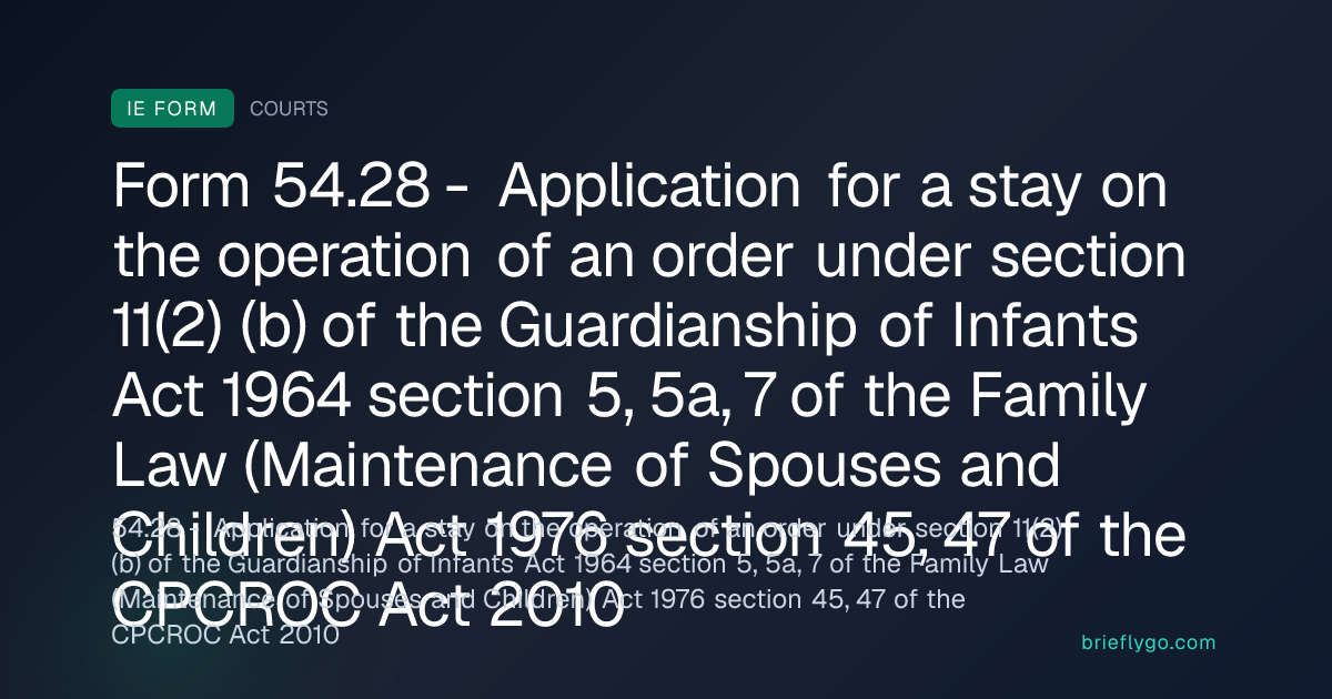 54.28 - Application for a stay on the operation of an order under ...