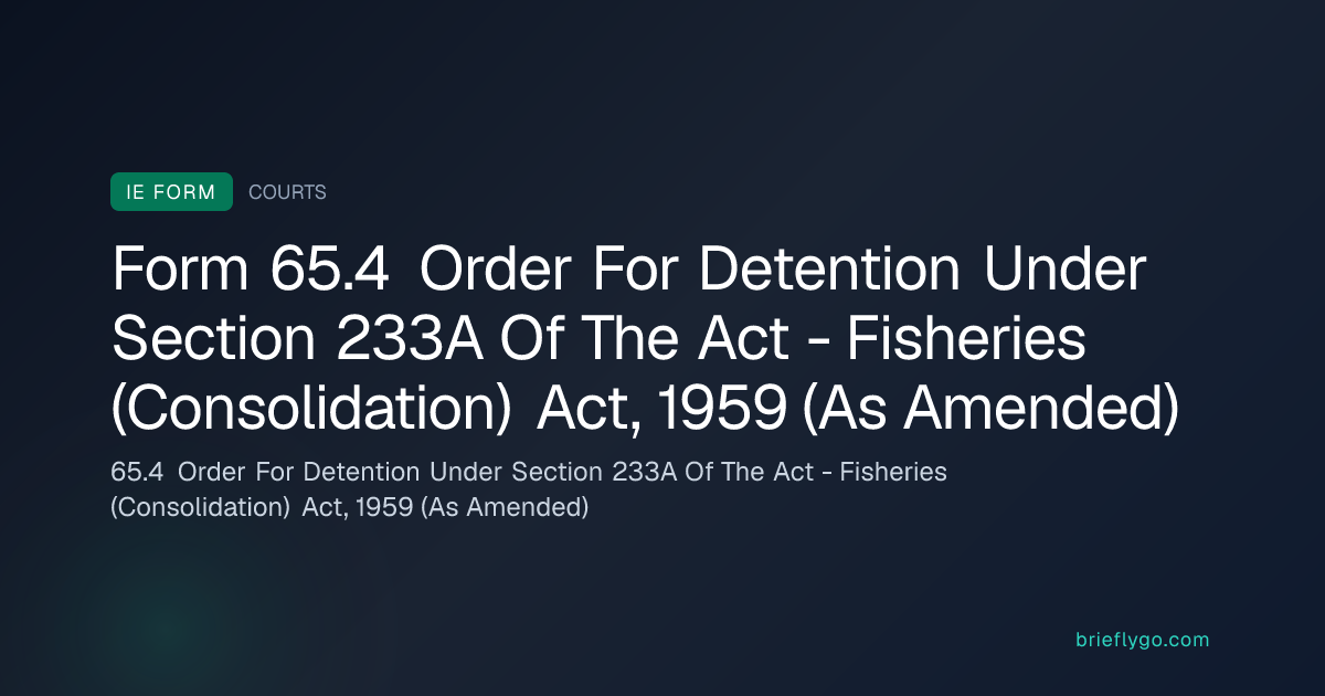 65.4 Order For Detention Under Section 233A Of The Act - Fisheries ...