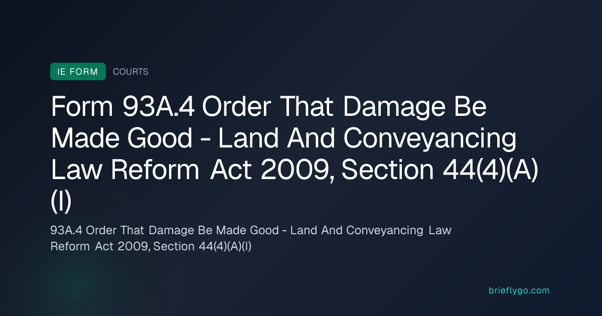 93A.4 Order That Damage Be Made Good - Land And Conveyancing Law Reform ...