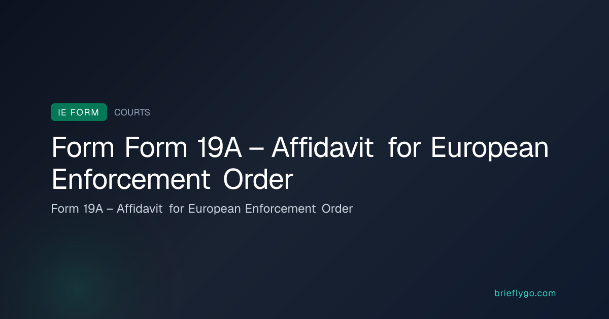 Form 19A – Affidavit for European Enforcement Order — Courts Service of ...