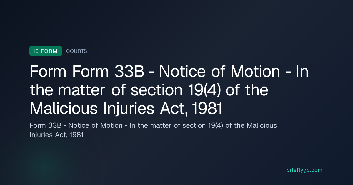 Form 33B - Notice of Motion - In the matter of section 19(4) of the ...