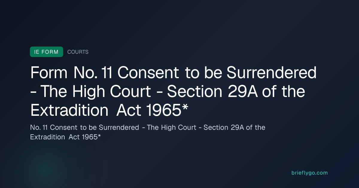 No. 11 Consent to be Surrendered - The High Court - Section 29A of the ...