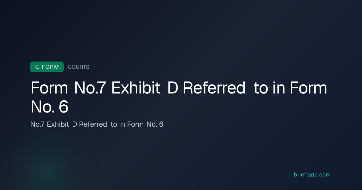 No.7 Exhibit D Referred to in Form No. 6 — Courts Service of Ireland ...