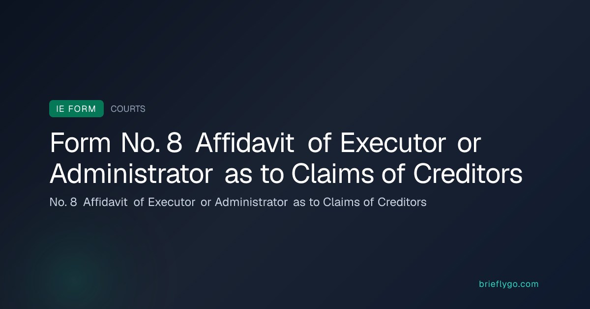 No. 8 Affidavit of Executor or Administrator as to Claims of Creditors ...